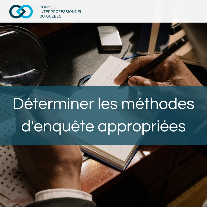 Déterminer les méthodes d’enquête appropriées
